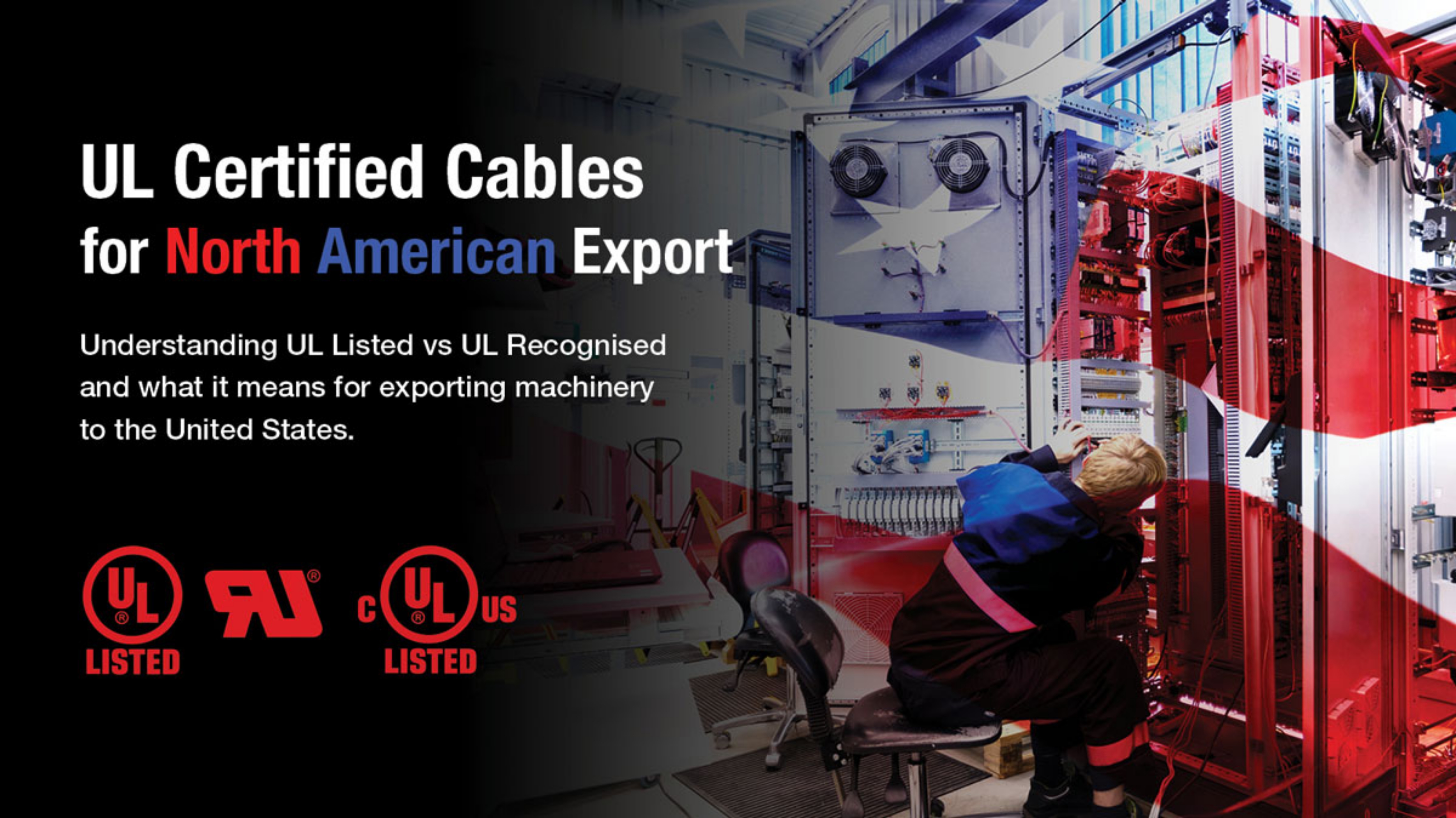 A Guide to UL Cable Selection for US Machinery & Equipment Exports